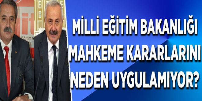 MİLLİ EĞİTİM BAKANLIĞI MAHKEME KARARLARINI NEDEN UYGULAMIYOR?