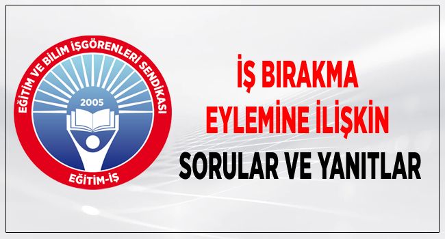 İŞ BIRAKMA EYLEMİNE İLİŞKİN SORULAR VE YANITLAR